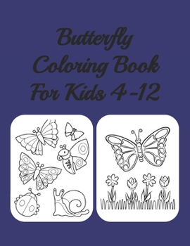 Butterfly Coloring Book For Kids 4-12: Butterflies