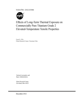 Paperback Effects of Long-Term Thermal Exposure on Commercially Pure Titanium Grade 2 Elevated-Temperature Tensile Properties Book
