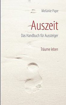 Paperback Auszeit: Das Handbuch für Aussteiger. Träume leben. [German] Book