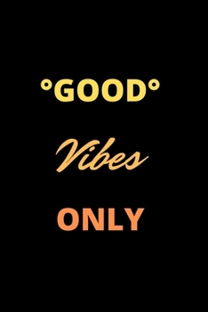 Good vibes only: Notebook 6 * 9