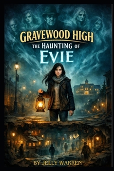 Gravewood High : The Haunting of Evie