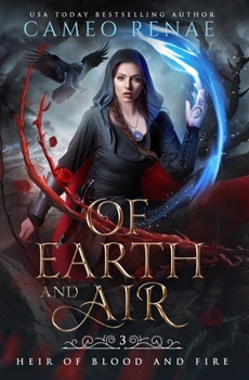 Of Earth and Air - Book #3 of the Heir of Blood and Fire