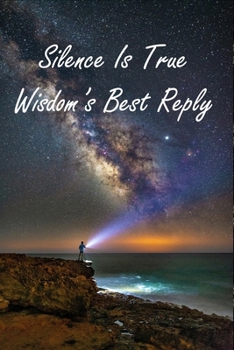 Silence Is True Wisdom’s Best Reply: Motivational Quote Office Notebook Journal for Women Men Friend Coworkers at Office