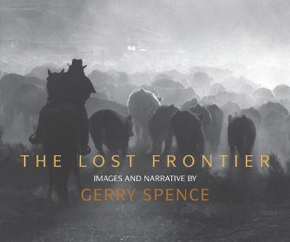 Hardcover The Lost Frontier: Images and Narrative Book