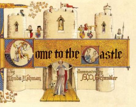 Hardcover Come to the Castle!: A Visit to a Castle in Thirteenth-Century England Book