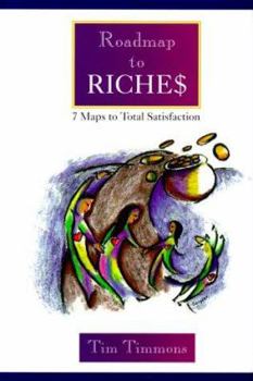 Hardcover Roadmap to Riche$: 7 Maps to Total Satisfaction Book