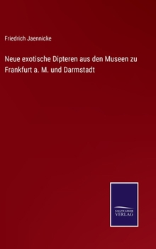 Hardcover Neue exotische Dipteren aus den Museen zu Frankfurt a. M. und Darmstadt [German] Book