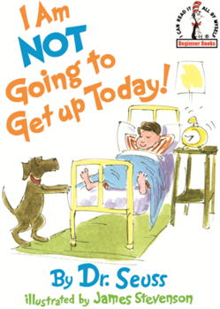Library Binding I Am Not Going to Get Up Today! Book