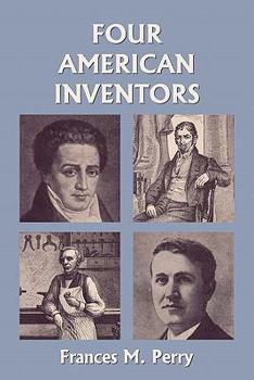 Paperback Four American Inventors (Yesterday's Classics) Book