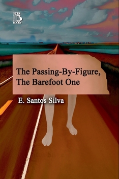 Paperback The Figure Passing By, The Barefoot One Book
