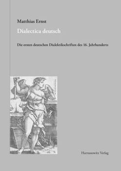 Paperback Dialectica Deutsch: Die Ersten Deutschen Dialektikschriften Des 16. Jahrhunderts [German] Book