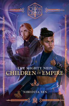 Hardcover Critical Role: The Mighty Nein--Children of Empire Book