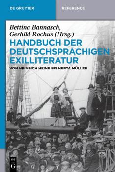 Handbuch Der Deutschsprachigen Exilliteratur: Von Heinrich Heine Bis Herta Meuller