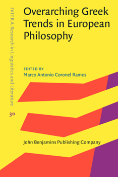 Hardcover Overarching Greek Trends in European Philosophy (IVITRA Research in Linguistics and Literature) Book