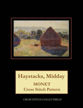 Paperback Haystacks, Midday: Monet Cross Stitch Pattern [Large Print] Book