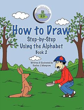 Paperback How to Draw, Step by Step, Using the Alphabet: Book 2 Book