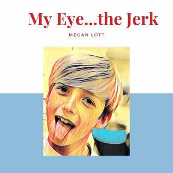 Paperback My Eye . . . The Jerk (Vision and Vision Therapy) Book