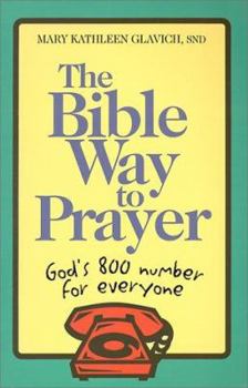 Paperback The Bible Way to Prayer: God's 800 Number for Everyone Book