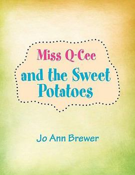 Paperback Miss Q-cee and the Sweet Potatoes Book