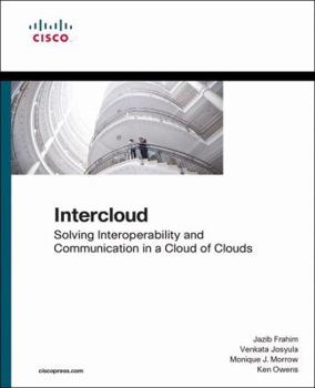 Paperback Intercloud: Solving Interoperability and Communication in a Cloud of Clouds Book