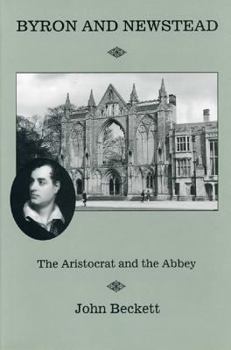 Hardcover Byron And Newstead: The Aristocrat and the Abbey Book