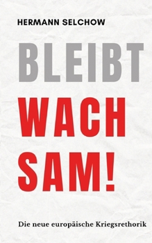 Paperback Bleibt wachsam! Die neue europäische Kriegsrhetorik [German] Book
