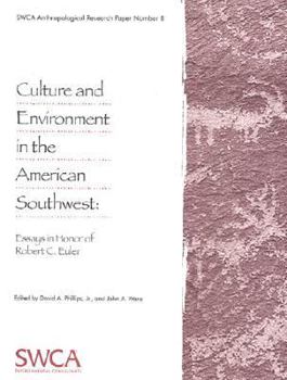 Culture and Environment in the American Southwest: Essays in Honor of Robert C. Euler