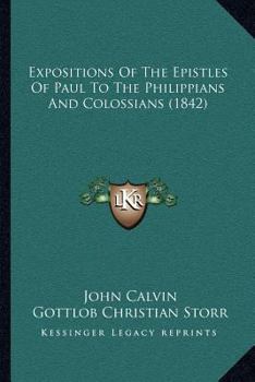 Paperback Expositions Of The Epistles Of Paul To The Philippians And Colossians (1842) Book