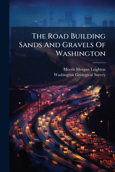 The Road Building Sands And Gravels Of Washington...