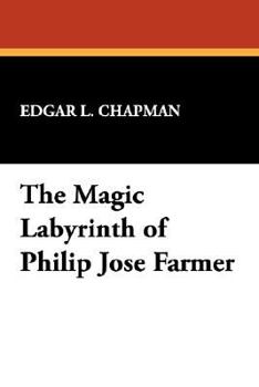 Paperback The Magic Labyrinth of Philip Jose Farmer Book