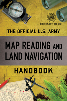 Paperback The Official U.S. Army Map Reading and Land Navigation Handbook Book