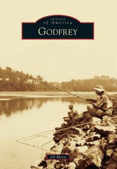 Godfrey - Book  of the Images of America: Illinois