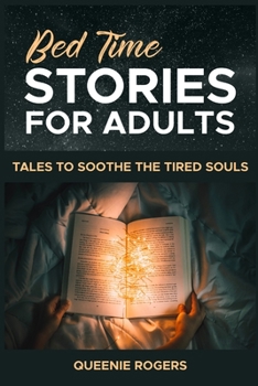 Paperback Bedtime Stories for Adults: Tales to Soothe the Tired Souls Book