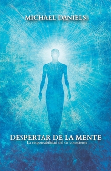 Paperback Despertar de la Mente: La responsabilidad del ser consciente [Spanish] Book
