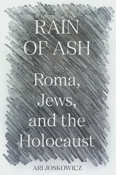 Hardcover Rain of Ash: Roma, Jews, and the Holocaust Book