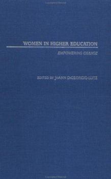 Hardcover Women in Higher Education: Empowering Change Book