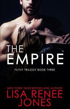 The Empire - Book #3 of the Filthy Trilogy
