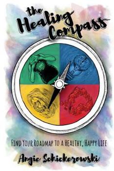 Paperback The Healing Compass: Find Your Roadmap to a Healthy, Happy Life Book