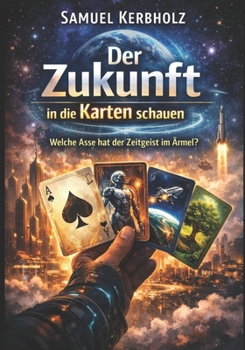 Paperback Der Zukunft in die Karten schauen: Welche Asse hat der Zeitgeist im Ärmel? [German] Book