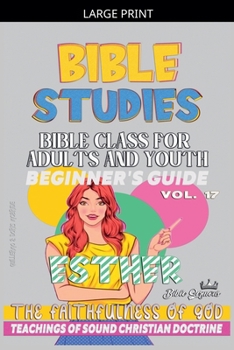 Bible Class for Adults and Youth: Beginner's Guide: Esther (Bible Class from Scratch)