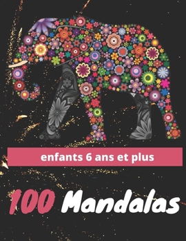 100 Mandalas Enfants 6 ans et plus: Livre de Coloriage pour Enfants | Anti-stress et Relaxant |100 Magnifiques Mandalas | Super Loisir Anti-stress ... Mandalas à Colorier Enfants