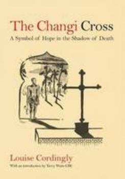 The Changi Cross: A Symbol of Hope in the Shadow of Death