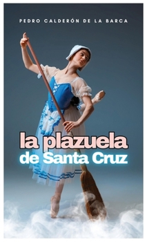 Hardcover La plazuela de Santa Cruz [Spanish] Book