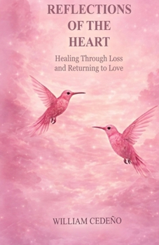 Paperback Reflections of the Heart: Healing Through Loss and Returning to Love Book