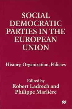 Social Democratic Parties in the European Union: History, Organization, Policies