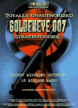 Paperback Totally Unauthorized Goldeneye 007: Strategy Guide Book