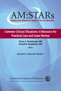 Paperback Am: Stars Common Clinical Situations: A Resource for Practical Care and Exam Review, Volume 28: Adolescent Medicine State of the Art Reviews, Vol 28, Book