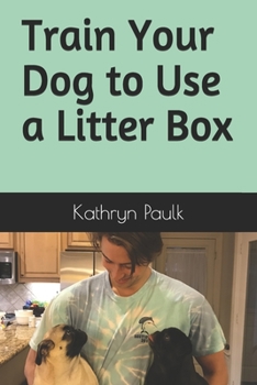 Paperback Train Your Dog to Use a Litter Box Book