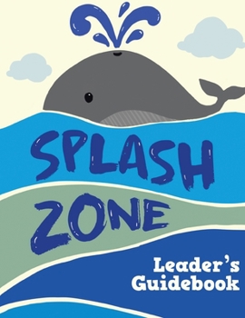 Paperback Splash Zone: Leader's Guidebook Book