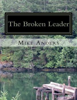 Paperback The Broken Leader: Living an Authentic Life Book